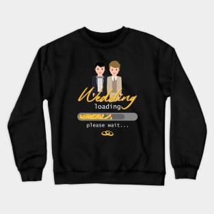 Wedding Loading Crewneck Sweatshirt